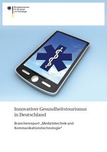 Innovativer Gesundheitstourismus in Deutschland Branchenreport "Medizintechnik und Kommunikationstechnologie"